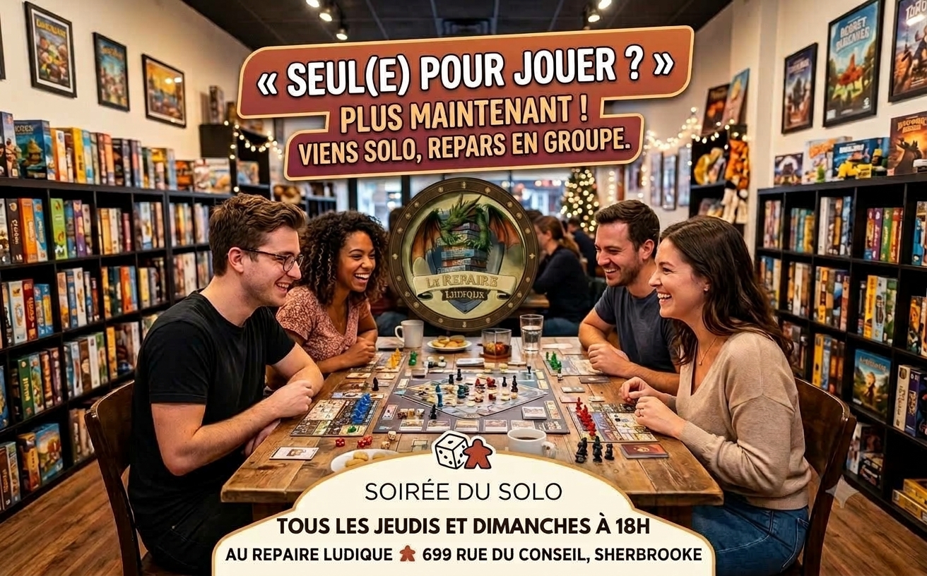 Soirées du Solo au Repaire Ludique, les jeudis et dimanches à 18 h à Sherbrooke